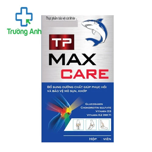TP MAX CARE - Hỗ trợ giảm triệu chứng thoái hóa khớp